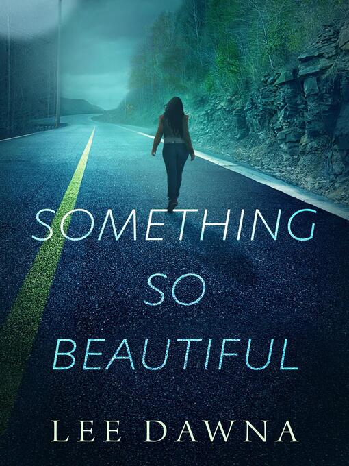 Title details for Something So Beautiful by Lee Dawna - Available